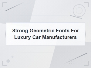 Strong Geometric Fonts for Luxury Car Brands