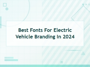 Best Fonts for Electric Vehicle Branding in 2024 | Ev Typography Guide