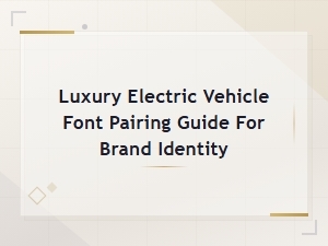 Luxury Electric Vehicle Font Pairing Guide for Brand Identity