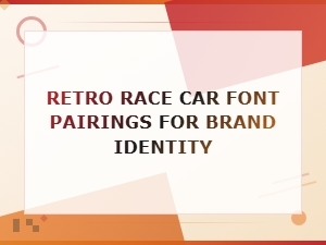 Retro Race Car Font Pairings for Bold Brand Identity Design
