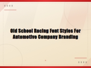 Old School Racing Font Styles for Automotive Company Branding